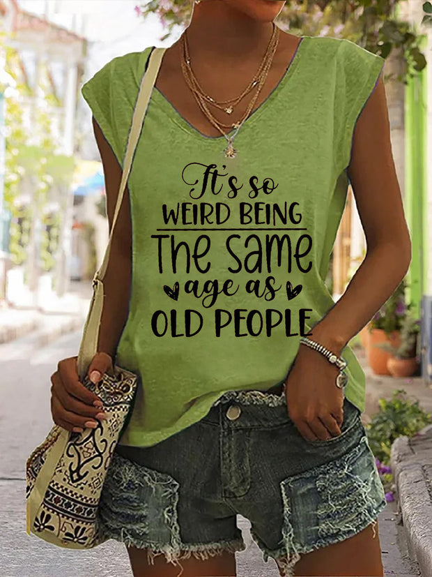 It's So Weird Being The Same Age As Old People Printed Women's Tank Top