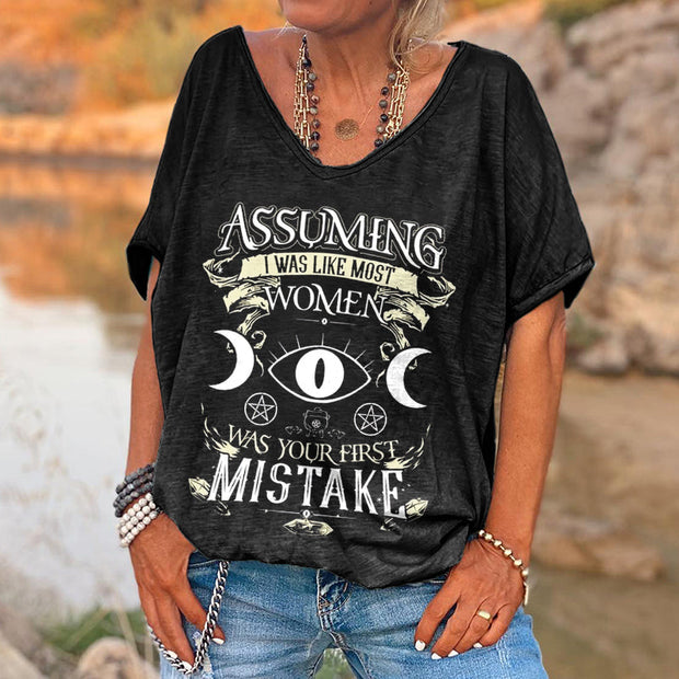 Assuming I Was Like Most Women Was Your First Mistake Print V-neck Women's T-shirt