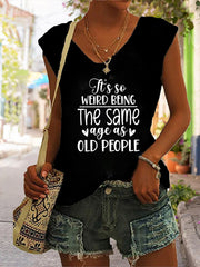 It's So Weird Being The Same Age As Old People Printed Women's Tank Top